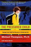 Pressured Child Freeing Our Kids from Performance Overdrive & Helping Them Find Success in School & Life