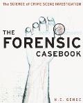 Forensic Casebook The Science of Crime Scene Investigation