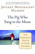 Pig Who Sang To The Moon The Emotional World of Farm Animals