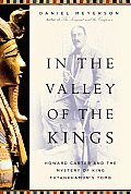 In the Valley of the Kings Howard Carter & the Mystery of King Tutankhamuns Tomb