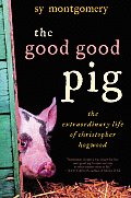 Good Good Pig The Extraordinary Life Of Christopher Hogwood