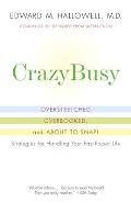 Crazybusy Overstretched Overbooked & about to Snap Strategies for Handling Your Fast Paced Life