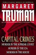 Capital Crimes Murder in the Supreme Court Murder in the CIA Murder in the House