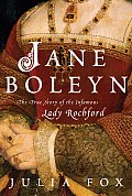 Jane Boleyn The True Story of the Infamous Lady Rochford