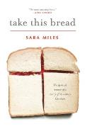 Take This Bread A Radical Conversion