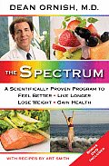 Spectrum A Scientifically Proven Program to Feel Better Live Longer Lose Weight & Gain Health