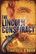 Lincoln Conspiracy A Novel