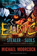 Elric the Stealer of Souls Chronicles of the Last Emperor of Melnibone Volume I