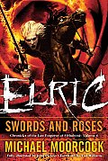 Elric Swords & Roses Chronicles of the Last Emperor of Melnibone Volume 6