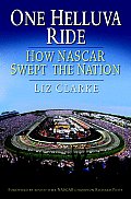 One Helluva Ride How NASCAR Swept the Nation