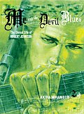 Me & the Devil Blues Volume 3 The Unreal Life of Robert Johnson