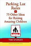 Parking Lot Rules & 75 Other Ideas for Raising Amazing Children