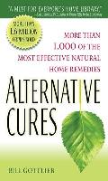 Alternative Cures More Than 1000 of the Most Effective Natural Home Remedies