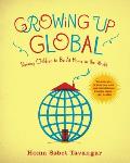 Growing Up Global: Raising Children to Be At Home in the World