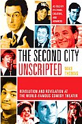 Second City Unscripted Revolution & Revelation at the World Famous Comedy Theater