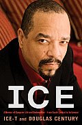 Ice A Memoir of Gangster Life & Redemption From South Central to Hollywood