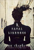 Fatal Likeness A Novel