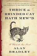 Thrice the Brinded Cat Hath Mewd A Flavia de Luce Novel