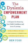 Dyslexia Empowerment Plan A Blueprint for Renewing Your Childs Confidence & Love of Learning