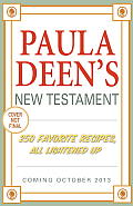 Paula Deens New Testament 250 Favorite Recipes All Lightened Up