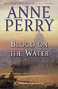 Blood on the Water A William Monk Novel