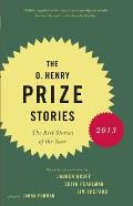 O Henry Prize Stories 2013 Including stories by Donald Antrim Andrea Barrett Ann Beattie Deborah Eisenberg Ruth Prawer Jhabvala Kelly Link Alice Munro & Lily Tuck