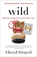 Wild From Lost To Found OnThe Pacific Crest Trail