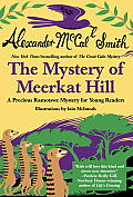 Mystery of Meerkat Hill A Precious Ramotswe Mystery for Young Readers