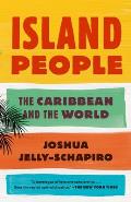 Island People The Caribbean & the World