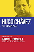 Hugo Chavez mi primera vida Conversaciones con Hugo Chavez