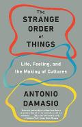 Strange Order of Things Life Feeling & the Making of Cultures