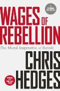 Wages of Rebellion The Moral Imperative of Revolt