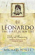 Leonardo The First Scientist