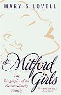 Mitford Girls The Biography of an Extraordinary Family