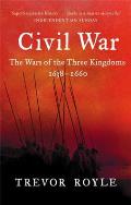 Civil War The Wars of the Three Kingdoms 1638 1660