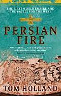 Persian Fire the F irst World Empire & the Battle for the West