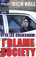Otis Lee Crenshaw I Blame Society