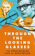 Through the Looking Glasses: The Spectacular Life of Spectacles