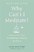 Why Cant I Meditate How to Get Your Mindfulness Practice on Track