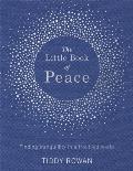 Little Book of Peace Finding tranquillity in a troubled world