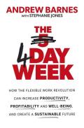 4 Day Week How the flexible work revolution can increase productivity profitability & wellbeing & help create a sustainable future