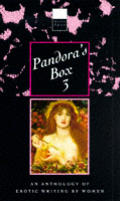 Pandoras Box 3 An Anthology Of Erotic Writing by Women