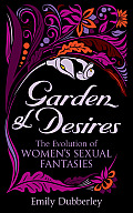 Garden of Desires The Evolution of Womens Sexual Fantasies