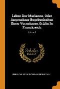 Leben Der Marianne, Oder Angenehme Begebenheiten Einer Vornehmen Gr?fin in Franckreich; Volume 1