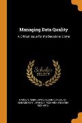 Managing Data Quality: A Critical Issue for the Decade to Come