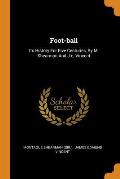Foot-Ball: Its History for Five Centuries, by M. Shearman and J.E. Vincent