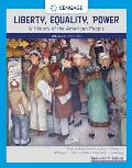 Liberty, Equality, Power: A History of the American People, Volume 2: Since 1863, Enhanced