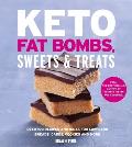 Keto Fat Bombs Sweets & Treats Over 100 Recipes & Ideas for Low Carb Breads Cakes Cookies & More