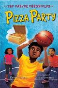 Pizza Party (The Carver Chronicles #6)