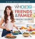 The Whole30 Friends & Family: 150 Recipes for Every Social Occasion